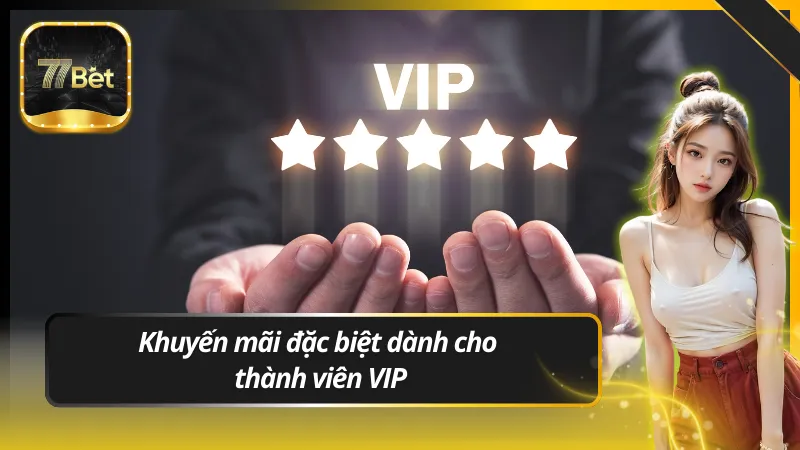 Khuyến mãi đặc biệt dành cho thanh viên VIP