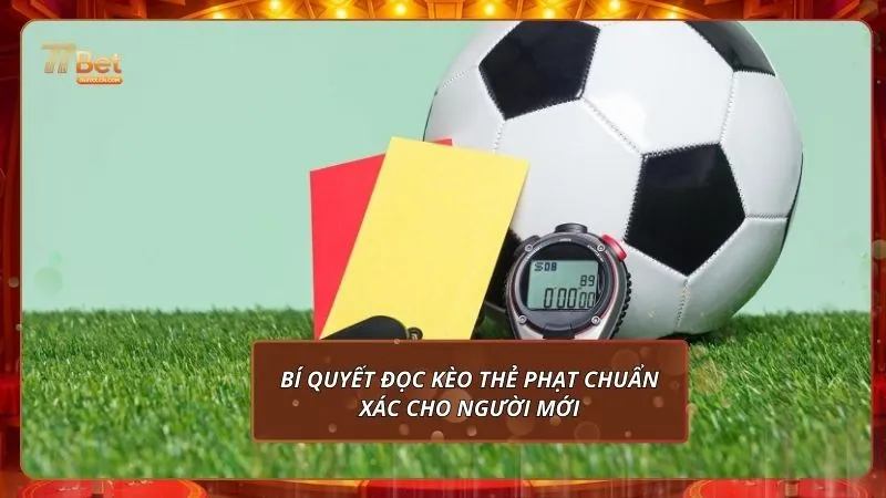 Bí quyết đọc kèo thẻ phạt chuẩn xác cho người mới