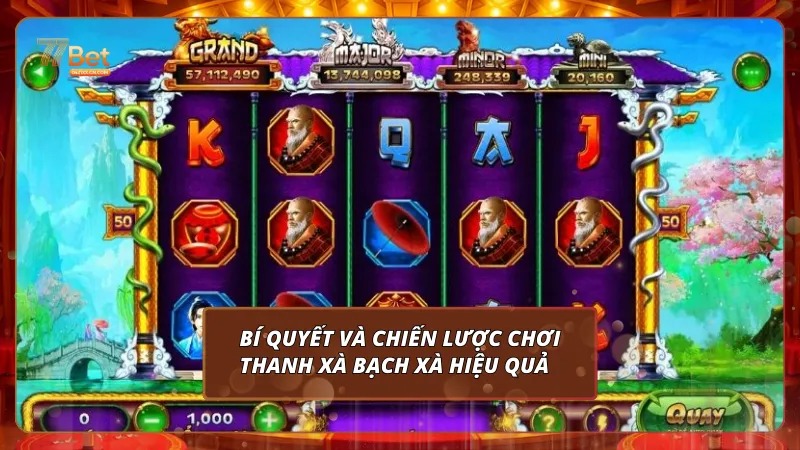 Bí quyết và chiến lược chơi Thanh Xà Bạch Xà hiệu quả