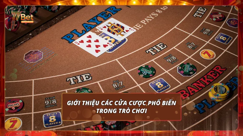 Giới thiệu các cửa cược phổ biến trong trò chơi