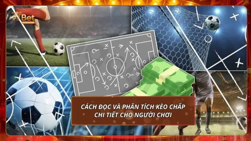 Cách đọc và phân tích kèo chấp chi tiết cho người chơi
