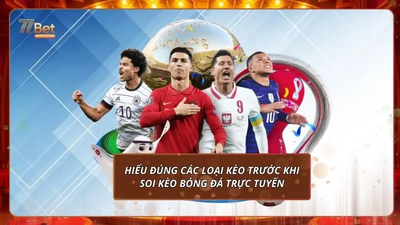 Hiểu đúng các loại kèo trước khi soi kèo bóng đá trực tuyến