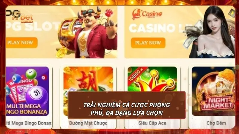 Trải nghiệm cá cược phóng phú, đa dạng lựa chọn